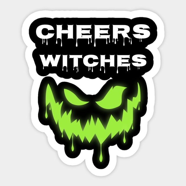 Cheers Witches Shirt Halloween Party Joke Sticker by JustPick